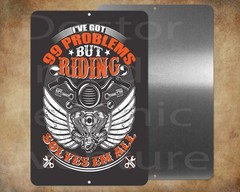 99 problems but riding solves them all bikers 8 x 12″ metal sign MADE IN USA