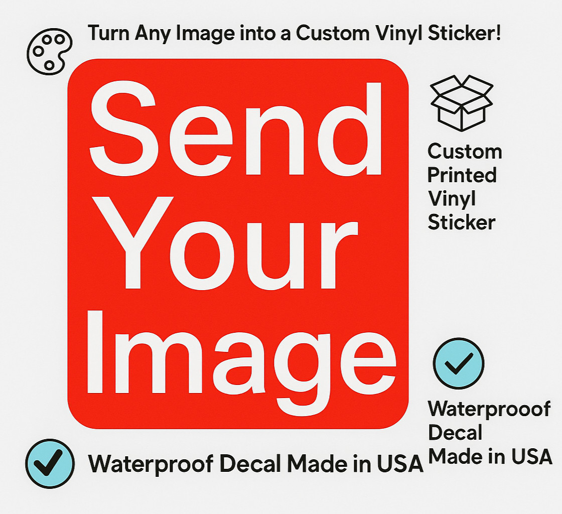 Custom Printed Vinyl Sticker – Send Your Image – Waterproof - sizes Available gallery