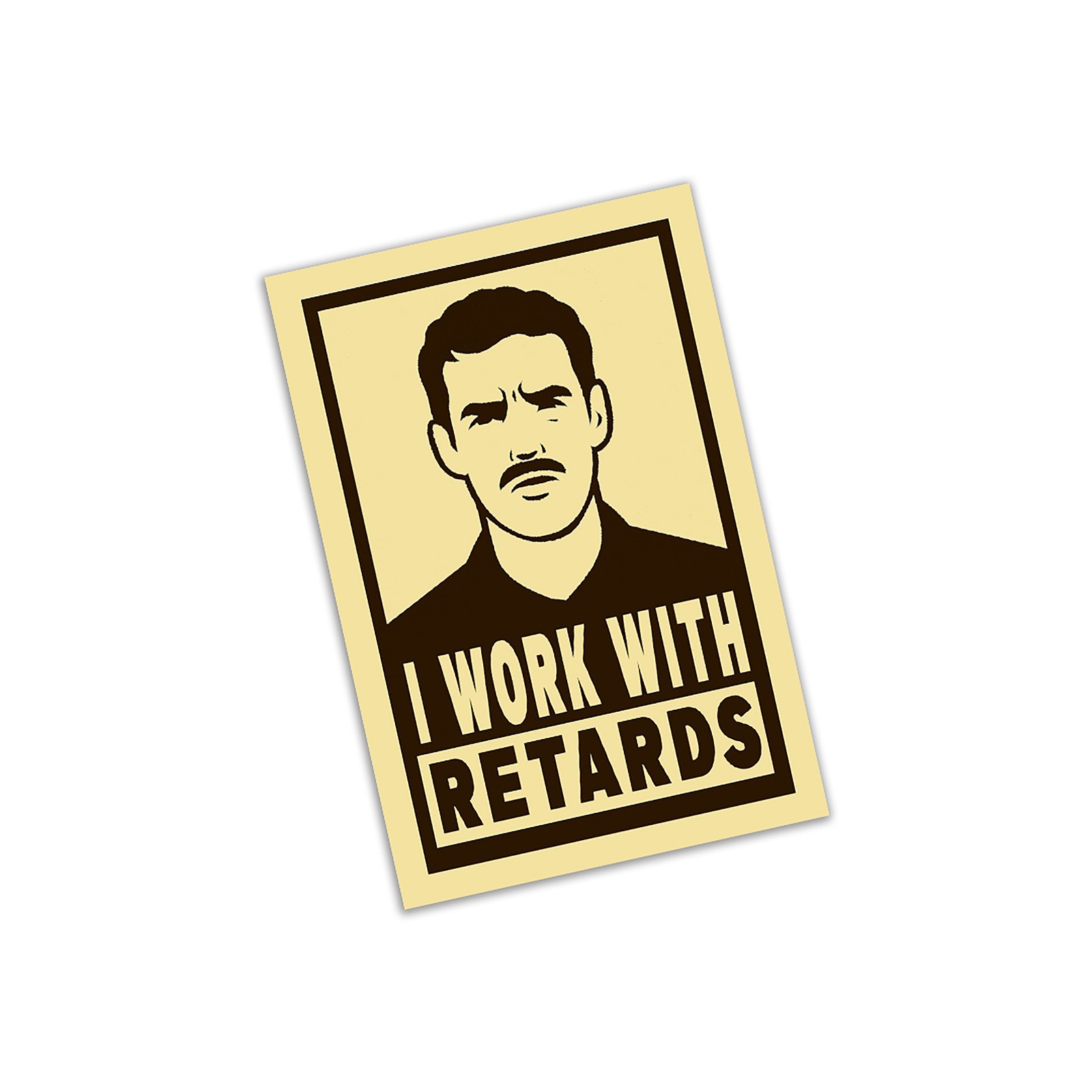 I Work With Retards Funny Vinyl Sticker: HR Workplace Humor Decal: Coworker Gift gallery