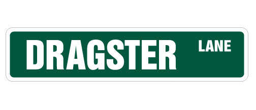 DRAGSTER Street Sign Metal Plastic Decal new drag racer car strip gallery
