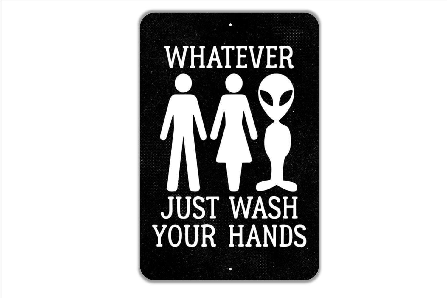 Whatever Just Wash Your Hands Sign | Funny Unisex Bathroom Sign | Alien Man gallery