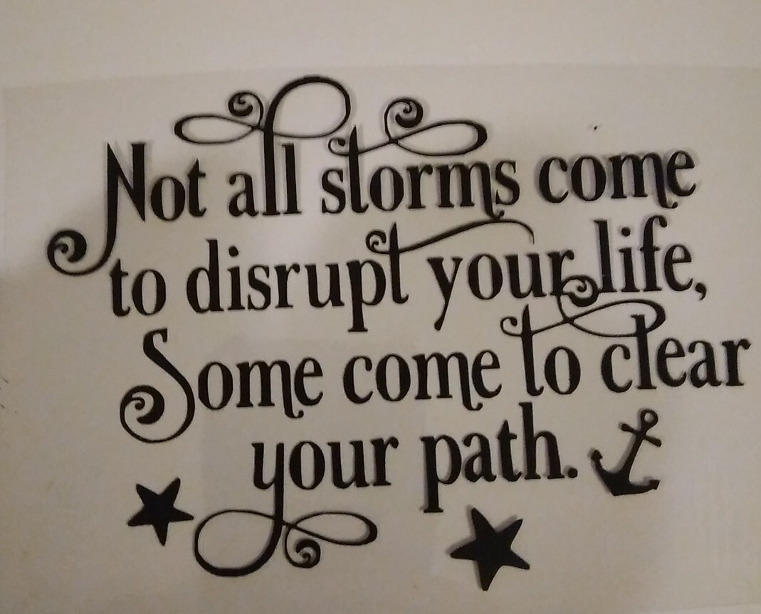 Inspirational Quote Decal Not All Storms gallery