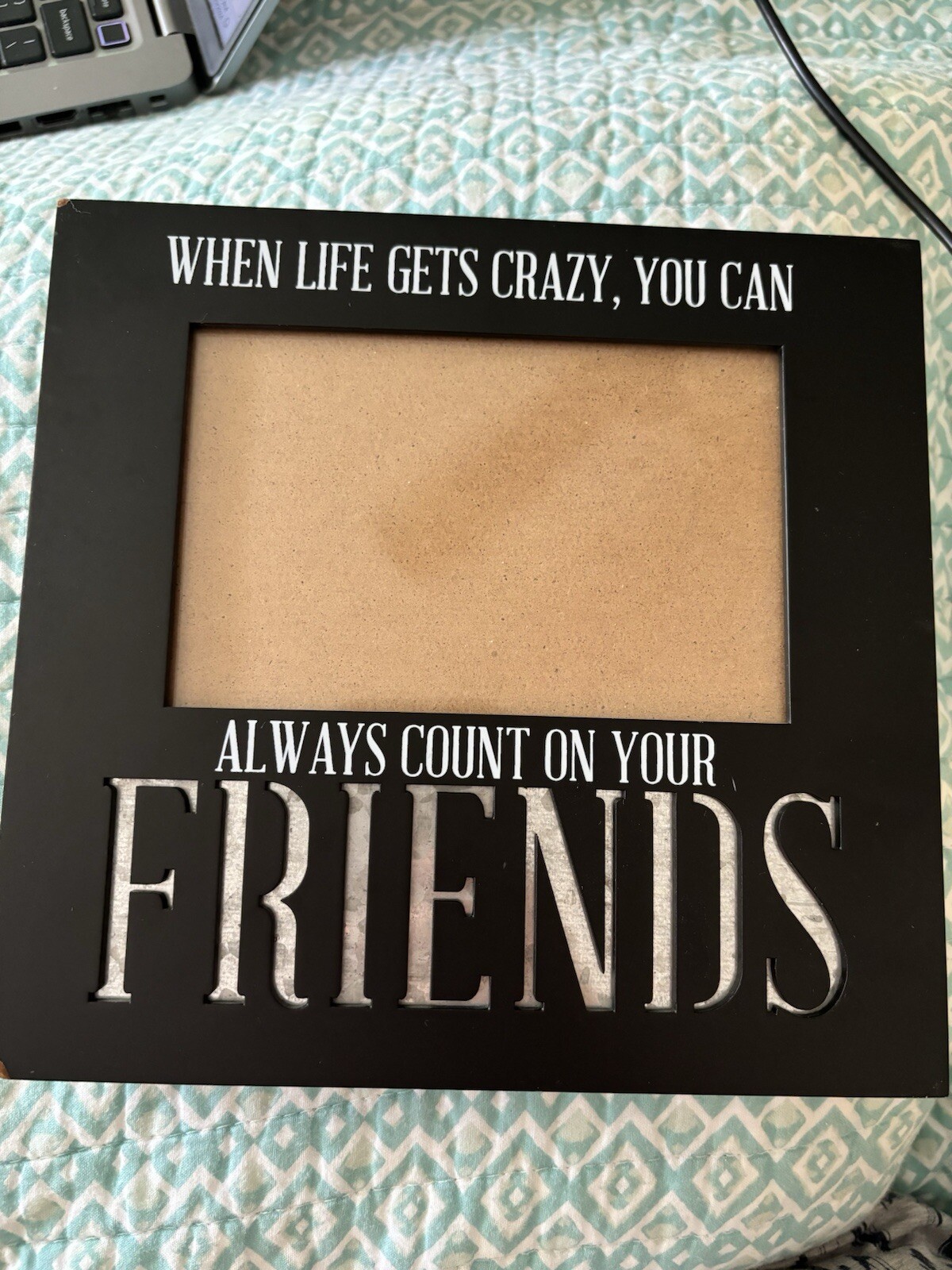 When life gets crazy, you can always count on your FRIENDS Frame gallery