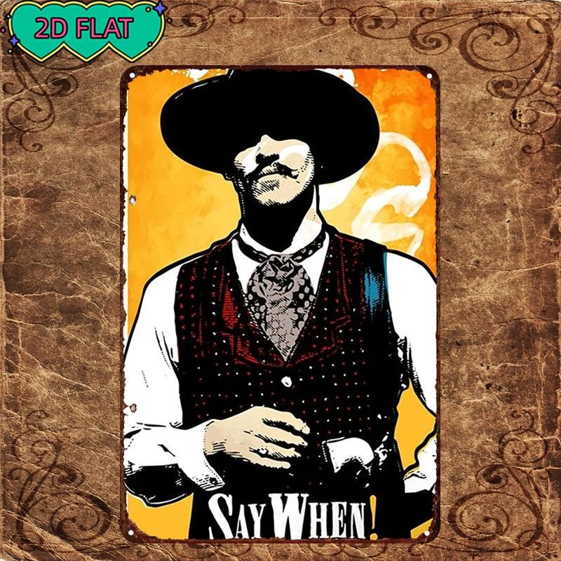 Cowboy Tin Sign - Western "Say When" Gunfighter Metal Poster Wall Art Decor gallery