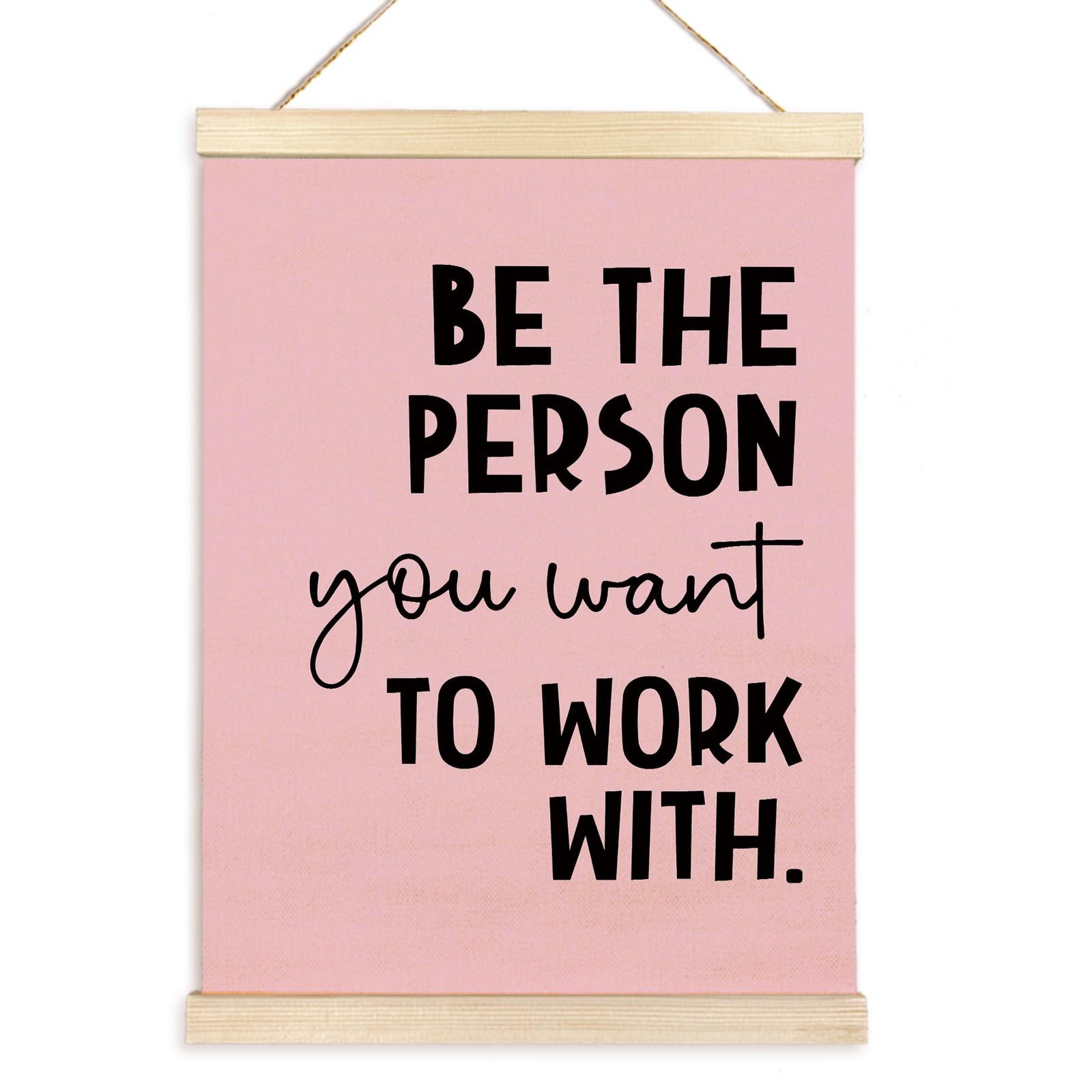 Be The Person You Want to Work With Poster Hanger Frame, Inspirational Quote ... gallery