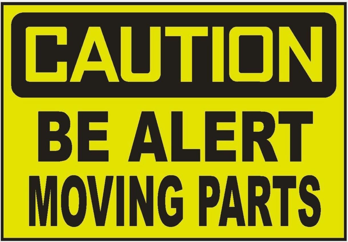 Caution Be Alert Moving Parts Sticker Safety Decal Sign D700 gallery