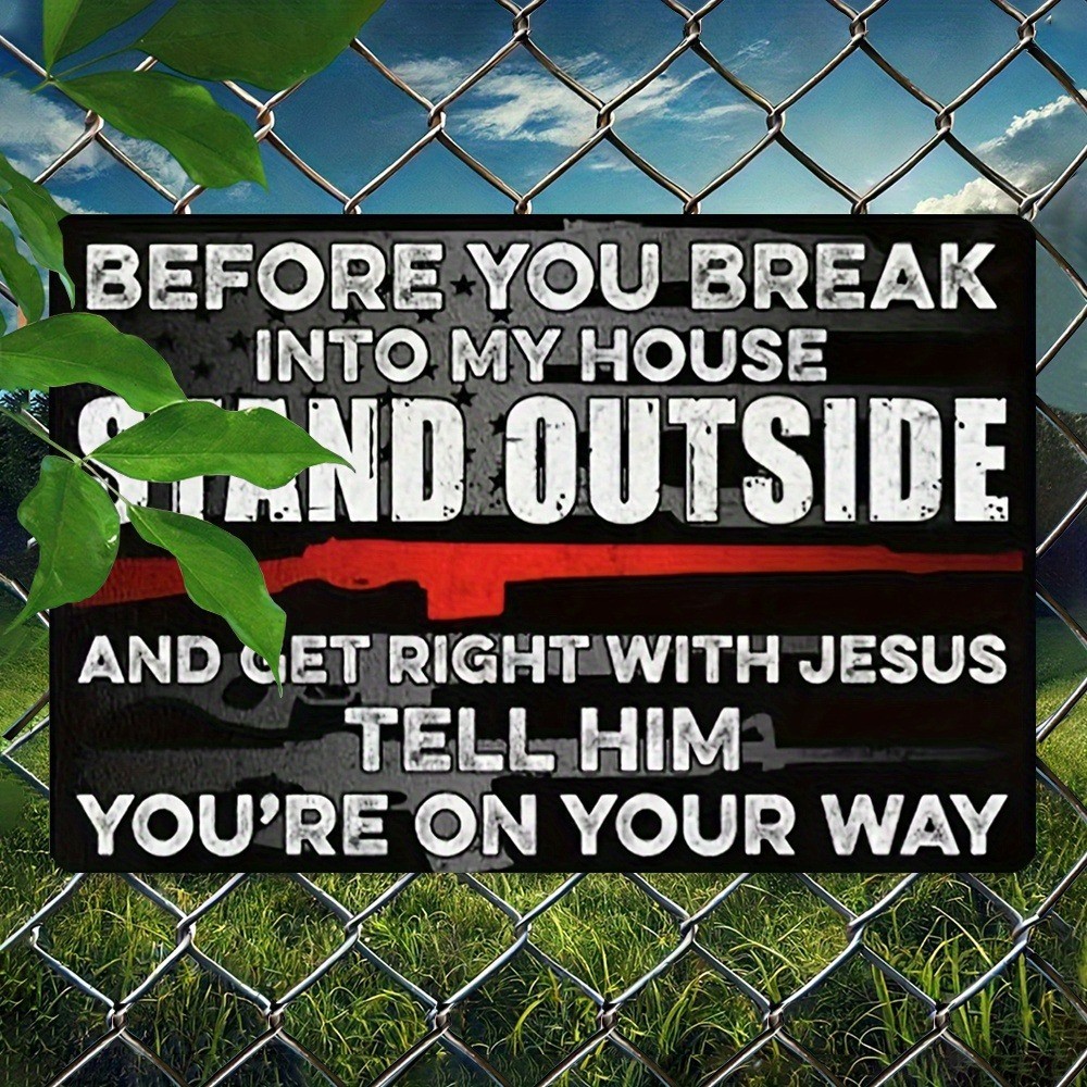Before You Break Into My House Funny Metal Tin Signs Wall Decor Warning Plaques gallery