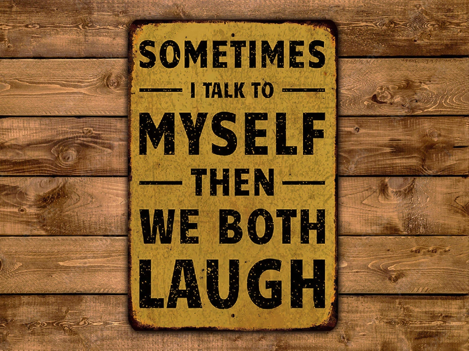 Sometimes I Talk To Myself then We Both Laugh Vintage Style Metal Sign Durable W gallery