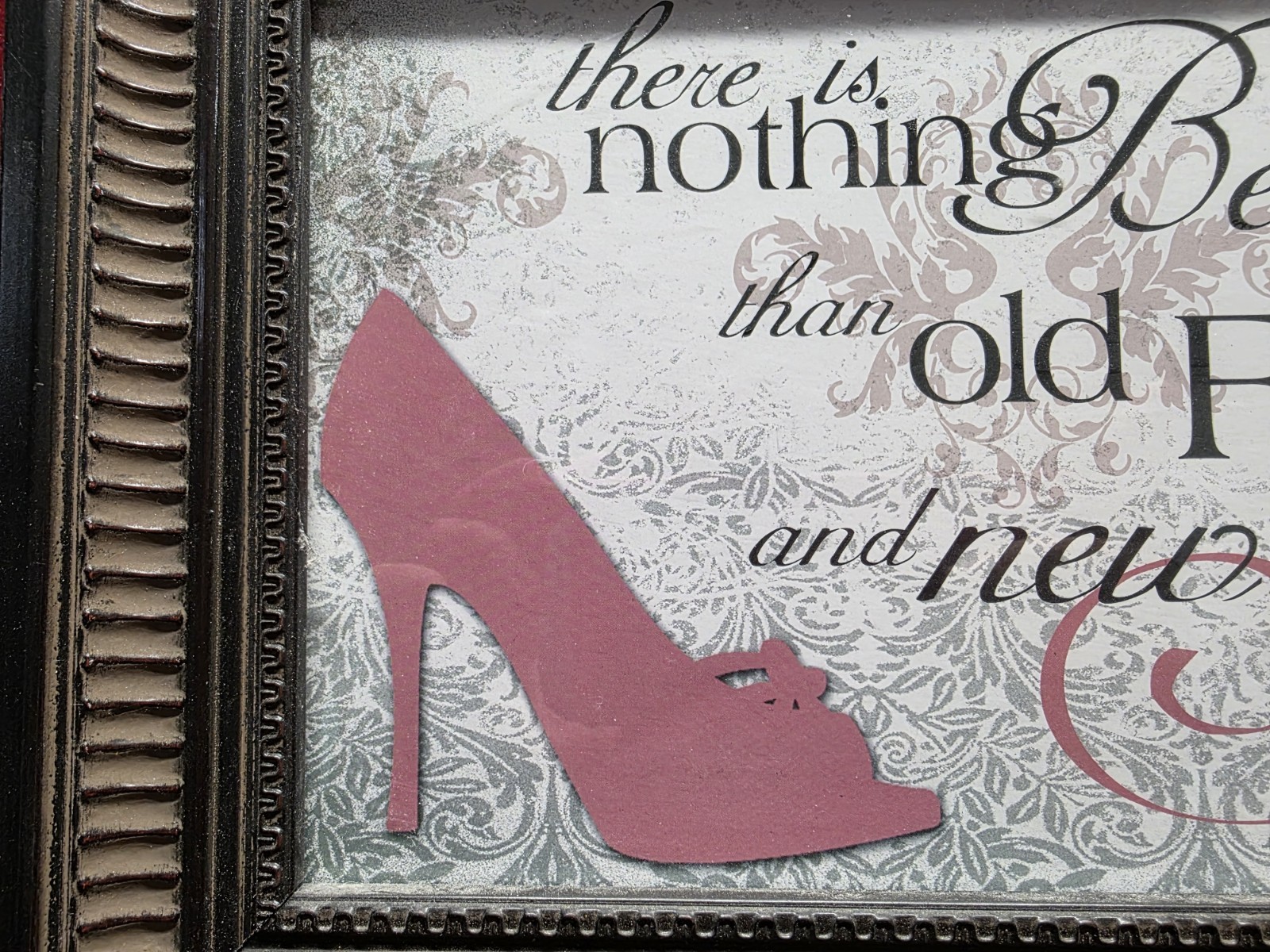 There Is Nothing Better Than Old Friends And New Shoes Decorative Framed 15"x9" gallery