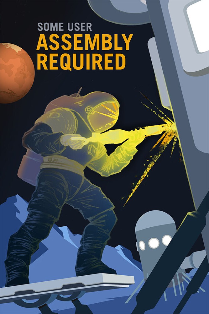Assembly Required Space Exploration Outer Space Travel Wall Art - POSTER 20"x30"