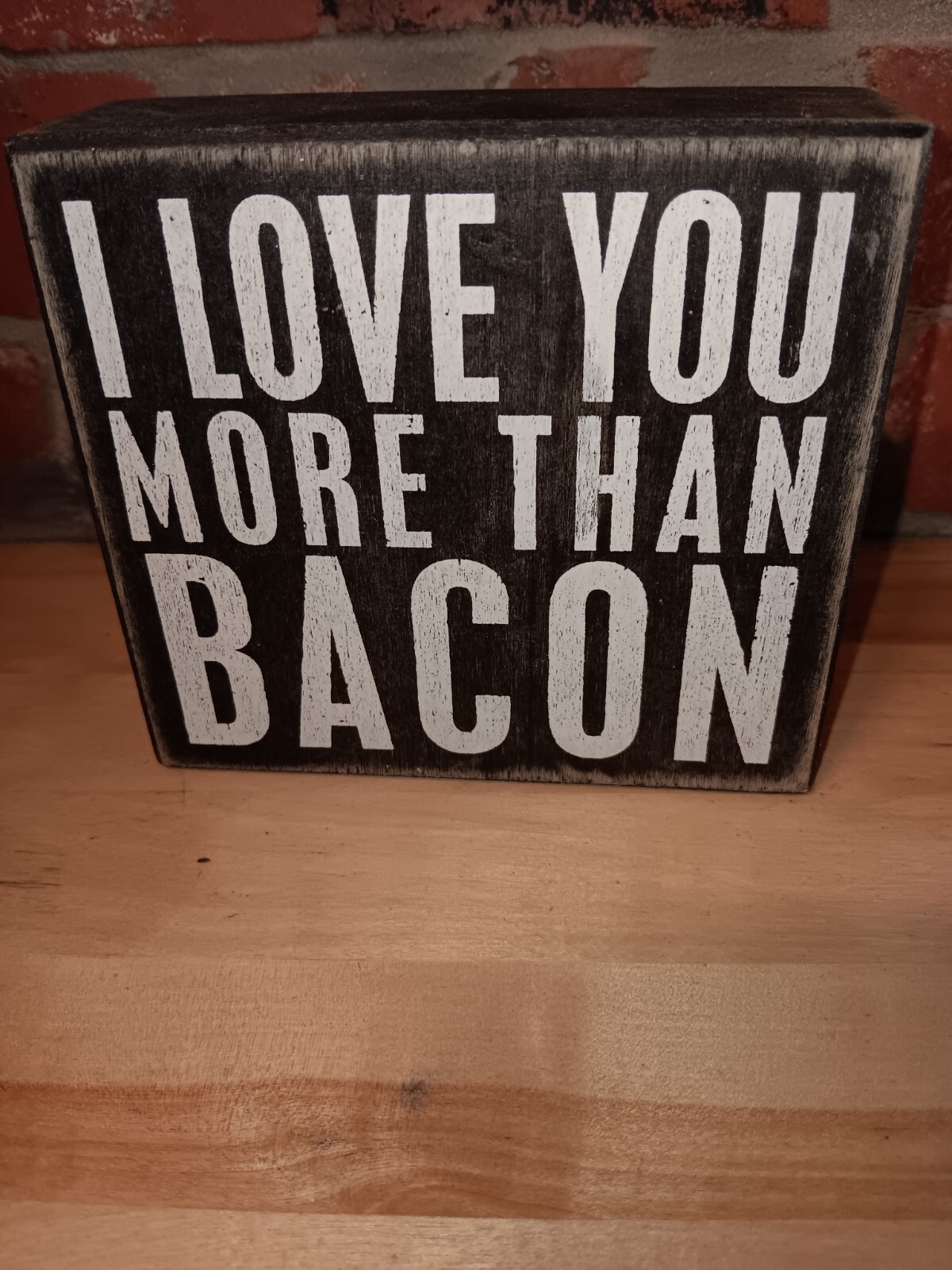 Primitives By Kathy - I Love You More Than Bacon - 5” X 4.5” Funny Box Sign gallery