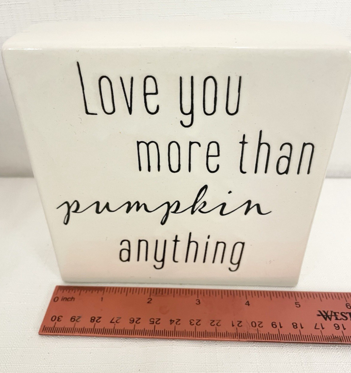 Love You More Than Pumpkin Ceramic Enamel Mini Sign 5 in x 5 in White Black gallery