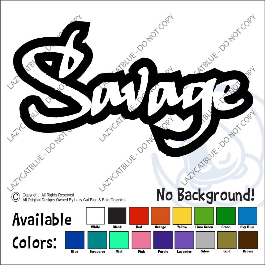 Savage Decal Vinyl Sticker Graffiti Attitude Own Independent Brutal Honesty Hood gallery