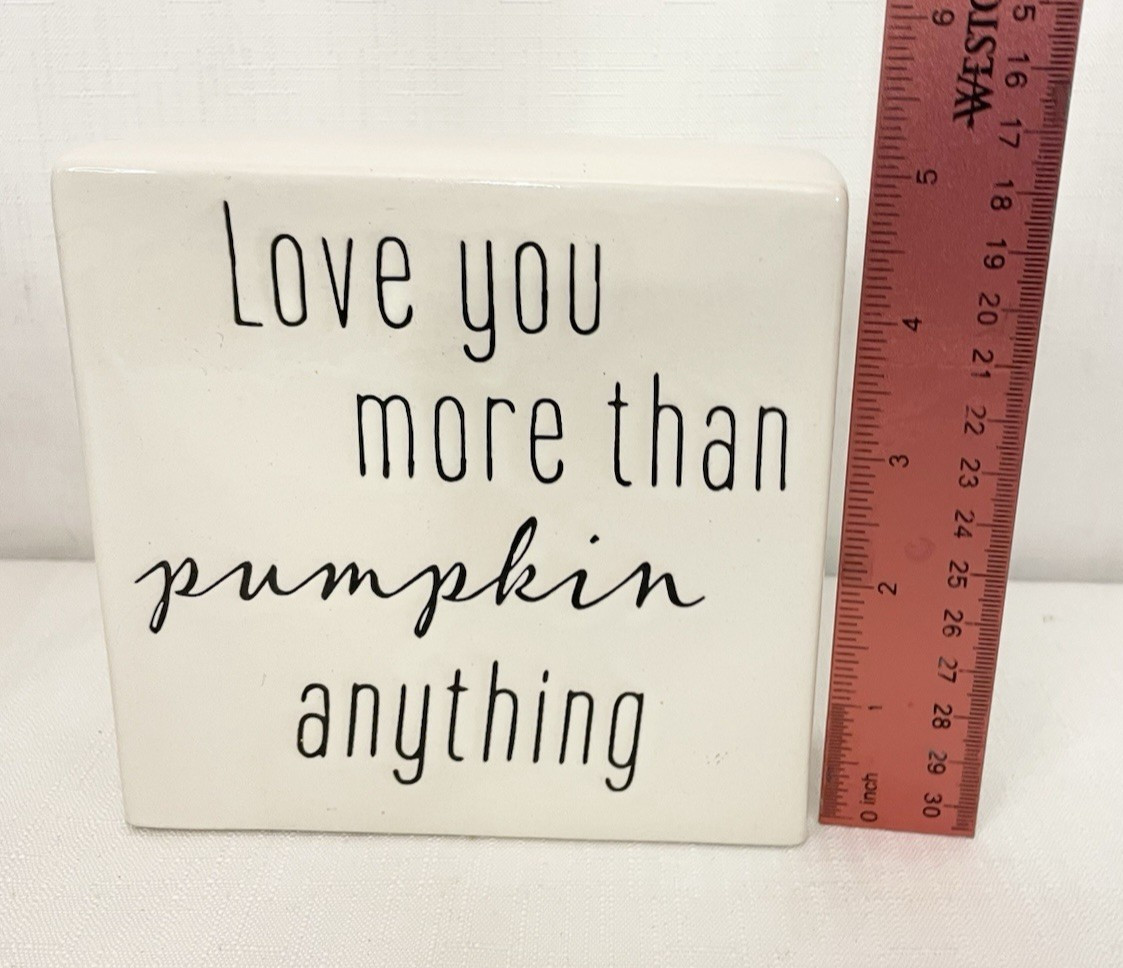 Love You More Than Pumpkin Ceramic Enamel Mini Sign 5 in x 5 in White Black gallery