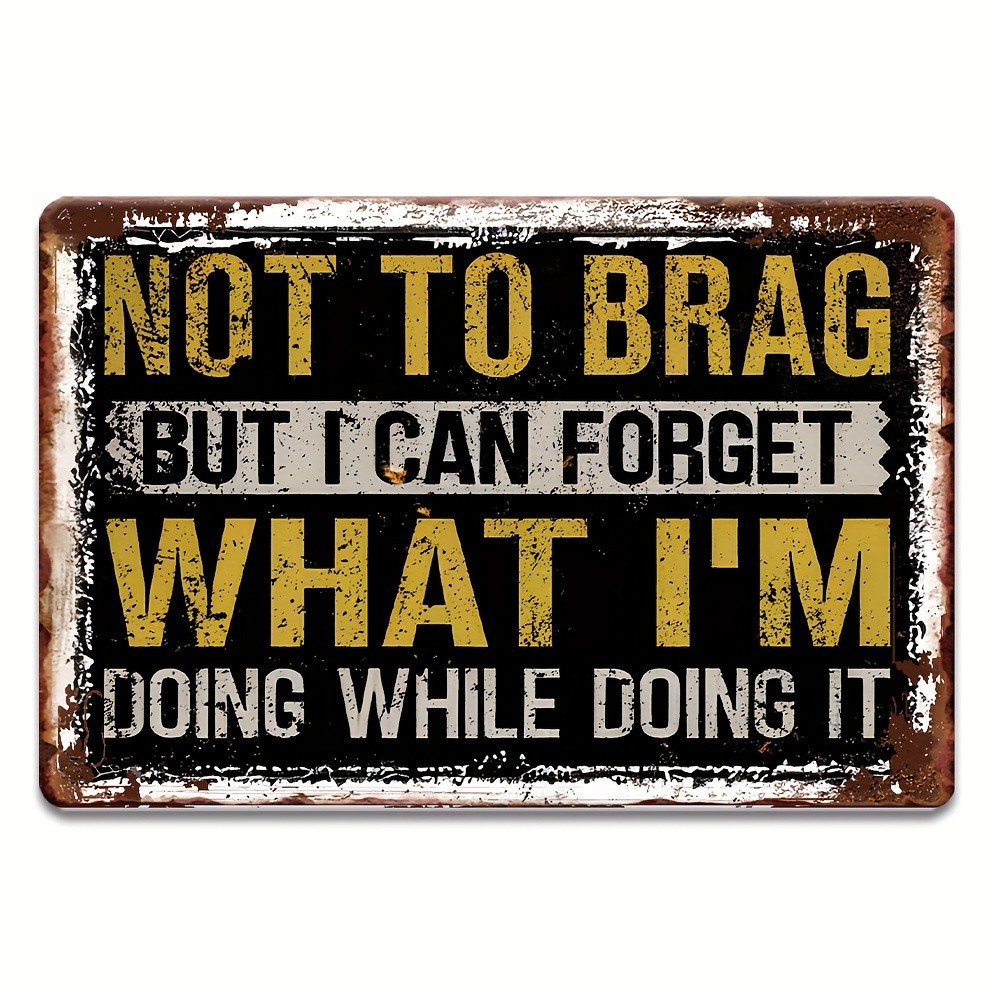 Not To Brag I Can Forget What I'm Doing Metal Sign Funny Humor Home Wall Decor gallery