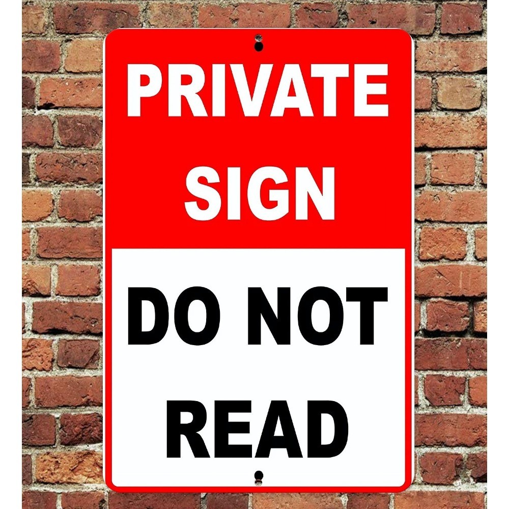 Sarcastic Funny Private Sign Do Not Read 8”x12” Sign Metal Tin Aluminum gallery