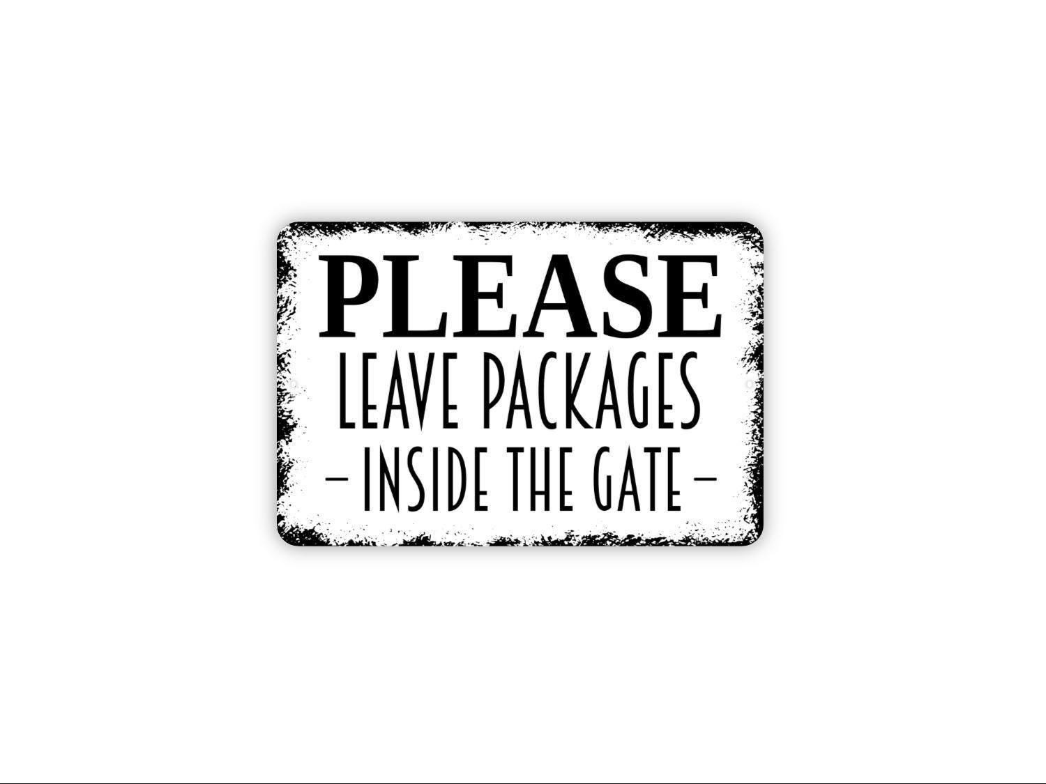 Please Leave Packages Inside The Gate Sign | Secure Delivery Instruction gallery