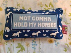 Furbish Studio Needlepoint Pillow Not Gonna Hold My Horses New
