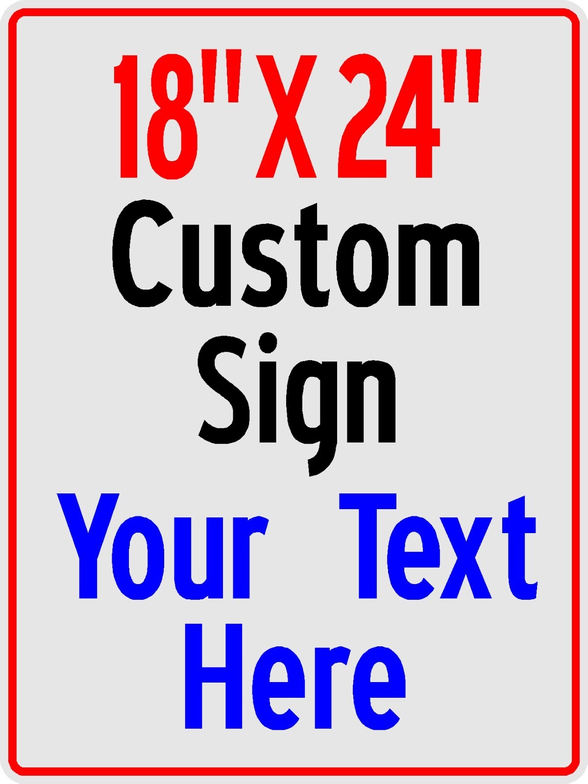 CUSTOM 18"X24" Sign Your Text White Aluminum Sign (black, red or blue lettering) gallery
