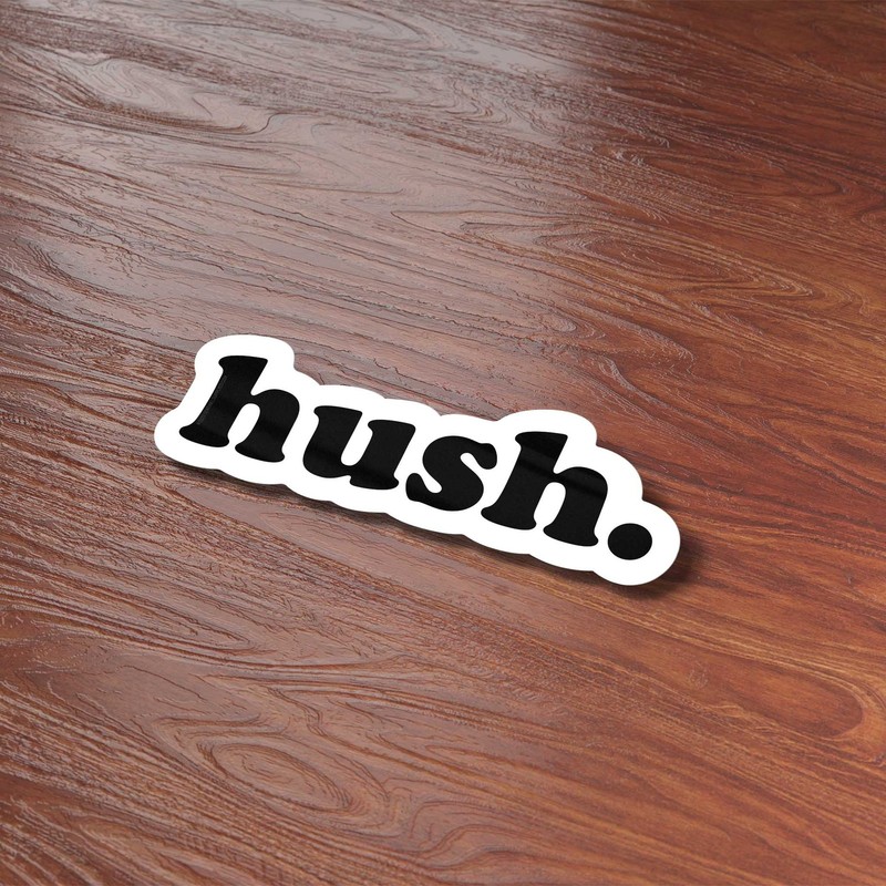 Hush Sticker gallery