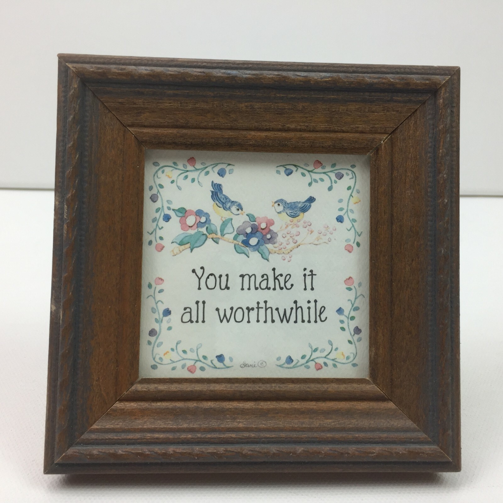 Wooden Framed You Make It All Worthwhile Inspirational Quote Birds Flowers gallery