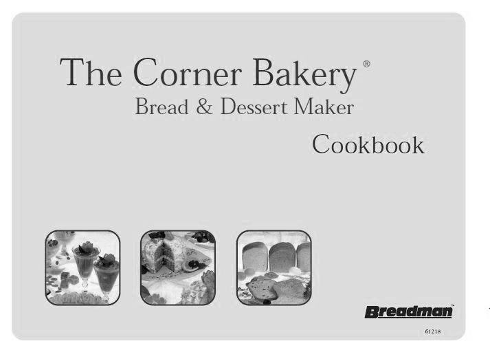The Corner Bakery Cook Book-Breadman TR888 & Toastmaster 1183N -72 pages recipe gallery