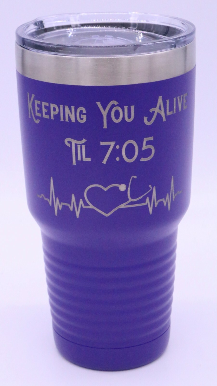 KEEPING YOU ALIVE TIL 7:05 ENGRAVED 30 oz INSULATED TUMBLER NURSE CHOOSE COLOR gallery