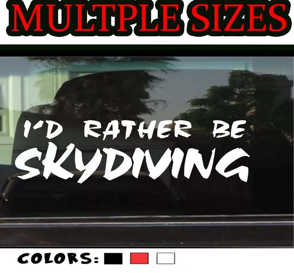 I'D RATHER BE SKYDIVING VINYL DECAL/STICKER gallery