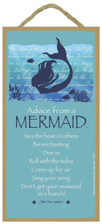 Advice from a MERMAID Be enchanting Dive in Sing your song... 10x5 NEW Sign 944 gallery