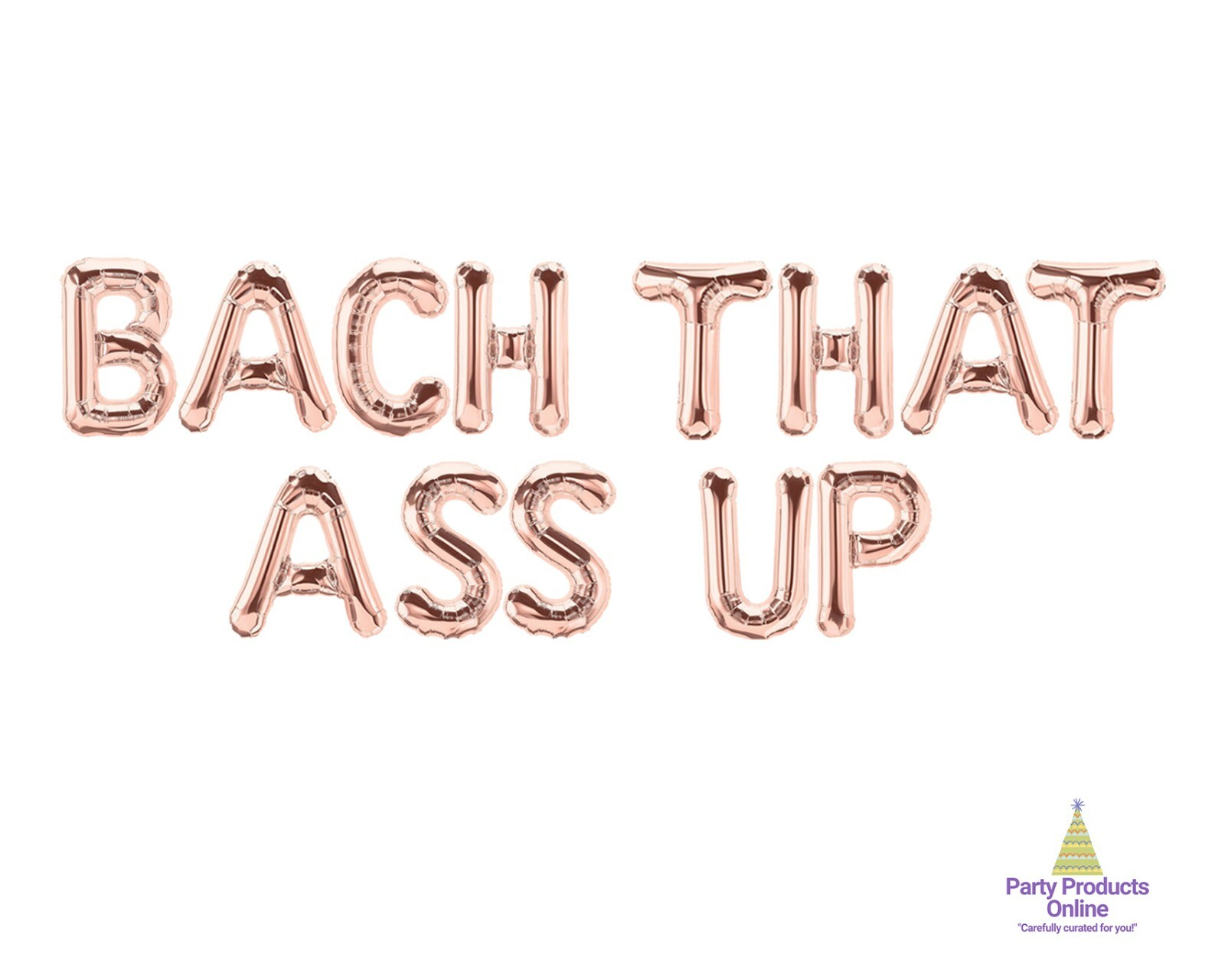 BACH THAT ASS UP Letter Balloon Banner - Gold, Rose Gold and Silver Decorations gallery