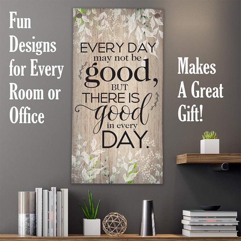 Every Day May Not Be Good Scroll - Canvas Wall Scroll Art Poster - 16" x 32" gallery