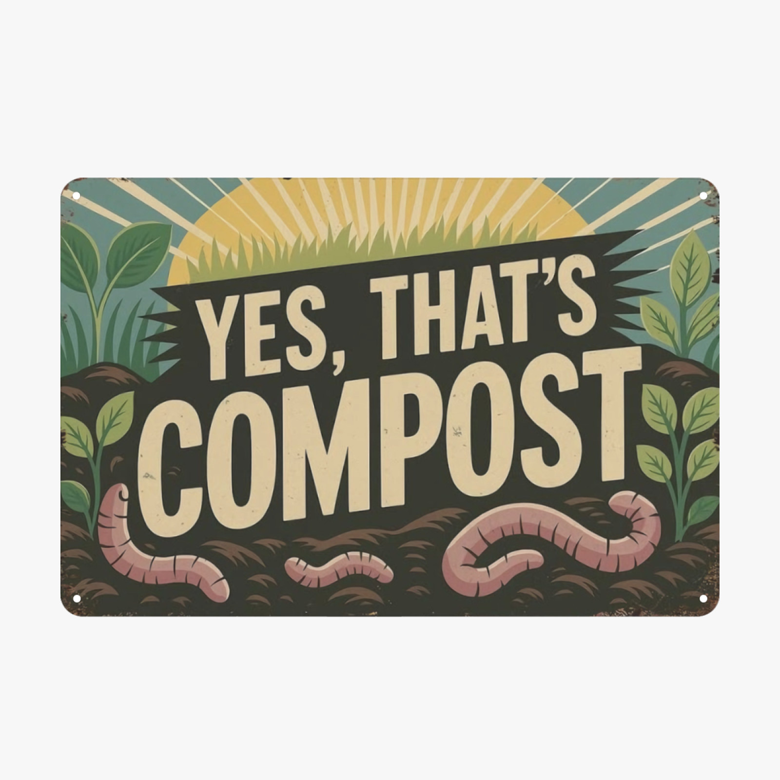 Yes, That's Compost Worm- Accent 8x12 Inch Vintage Metal Signs-for Backyard Pati gallery