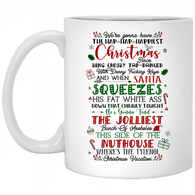 We’re Gonna Have The Hap Hap Happiest Christmas Mug – Christmas Vacation Coffee