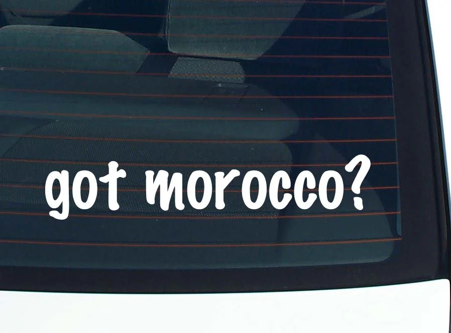 got morocco? CAR DECAL BUMPER STICKER VINYL FUNNY JOKE WINDOW gallery