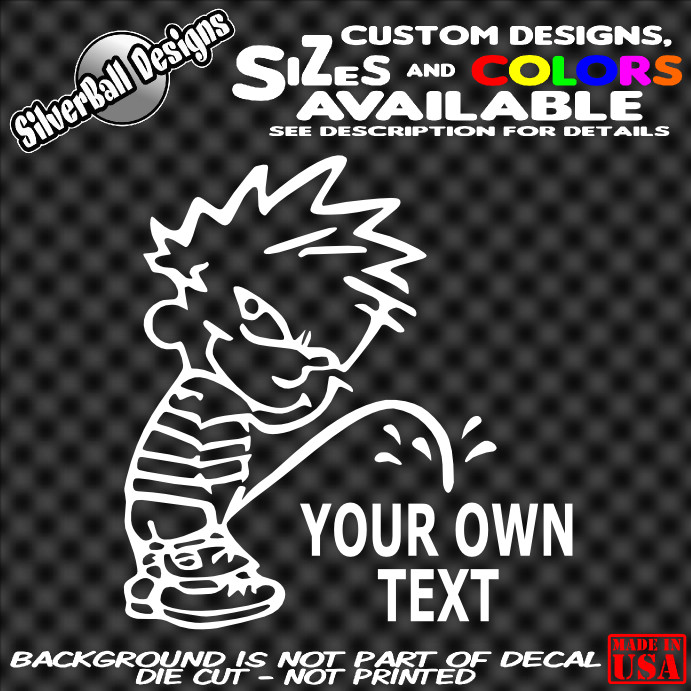 Calvin Peeing Piss On Custom Vinyl sticker Car Truck Window Your Own Text Logo gallery