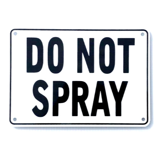 "DO NOT SPRAY" WARNING SIGN, METAL, HEAVY DUTY gallery