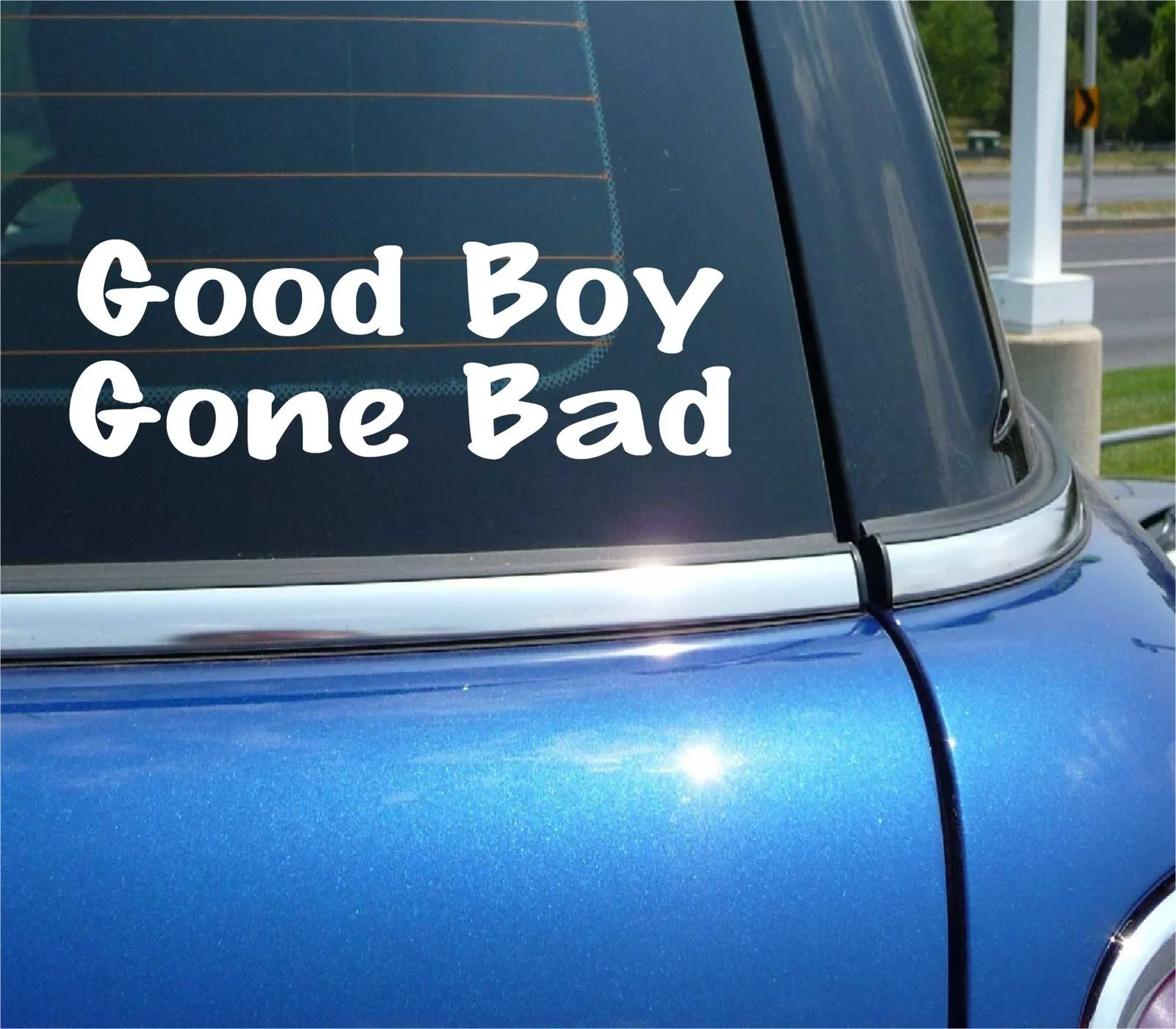 GOOD BOY GONE BAD DECAL STICKER FUNNY LIFE TREATED ATTITUDE JOKE GAG CAR TRUCK gallery