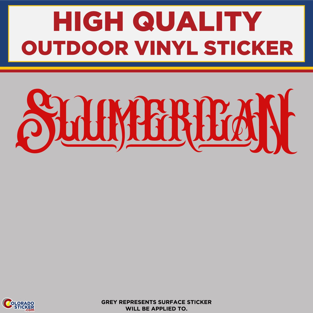 Slumerican Text, Die Cut High Quality Vinyl Sticker Decal