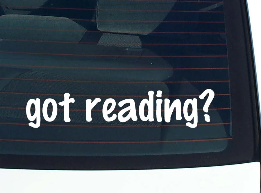 got reading? CAR DECAL BUMPER STICKER VINYL FUNNY JOKE WINDOW gallery