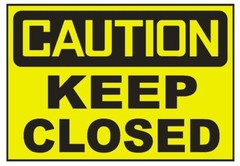 Caution Keep Closed Sticker Safety Decal Sign D696