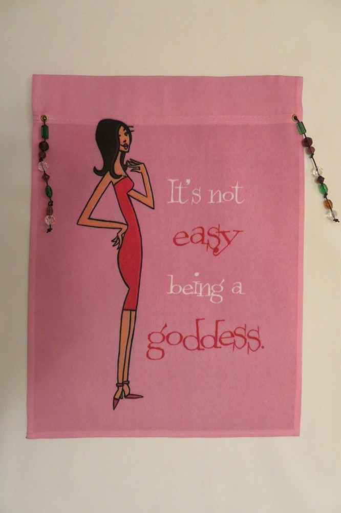 "It's not easy being a goddess." Funny Diva Lady Garden Flag 11" x 15"