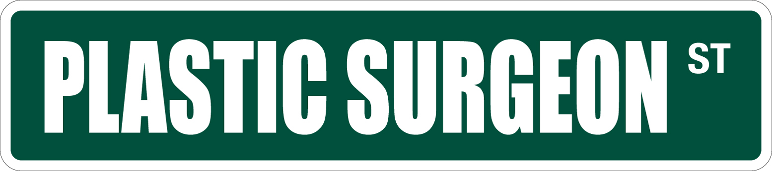 *Aluminum* Plastic Surgeon 4" x 18" Metal Novelty Street Sign SS 2908 gallery