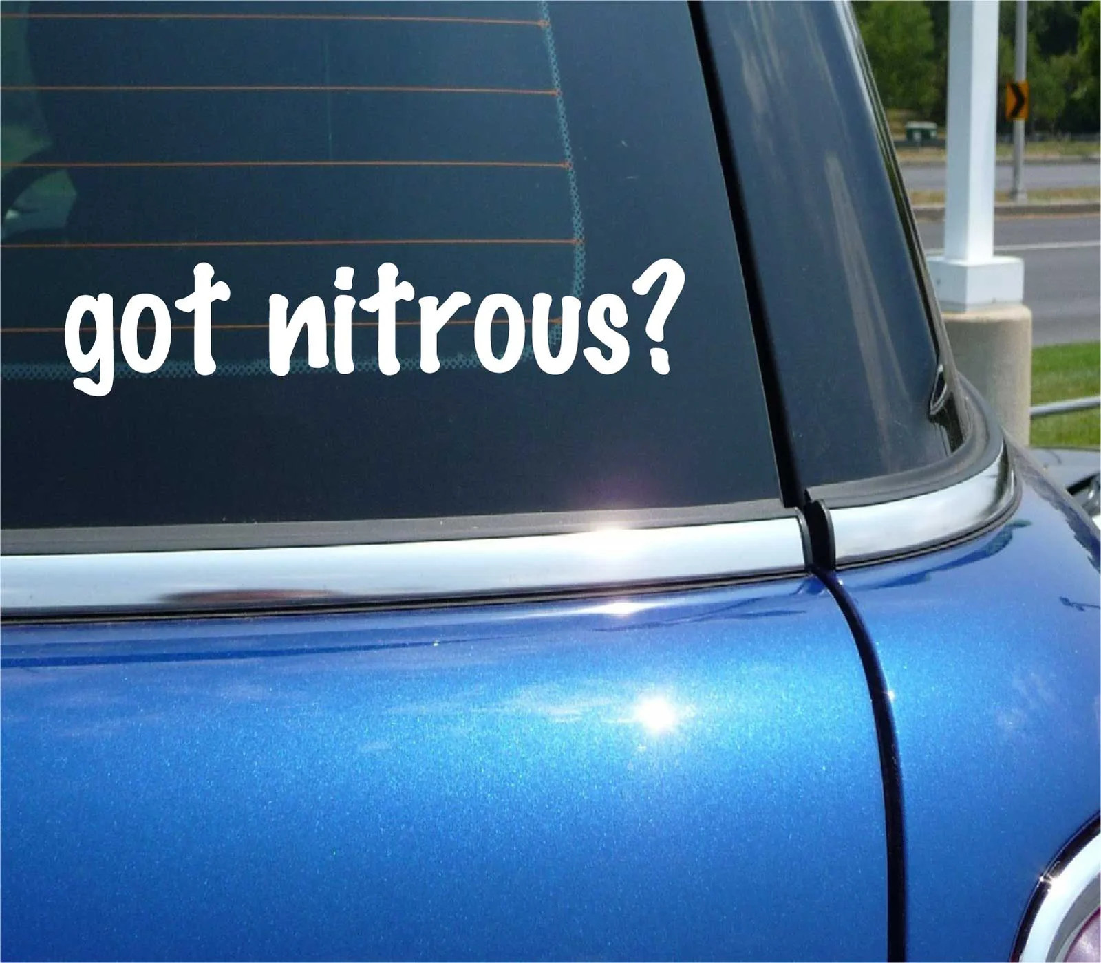 got nitrous? CAR DECAL BUMPER STICKER VINYL FUNNY JOKE WINDOW gallery