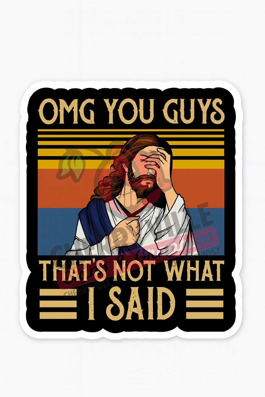 Funny Jesus Sticker – “OMG INever said that” – 5" Tall UV Laminated Vinyl Decal gallery