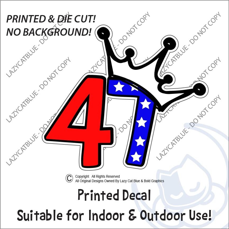 47 King Crown Decal Sticker Printed Die Cut USA Maga Trump Anti Pro Political gallery
