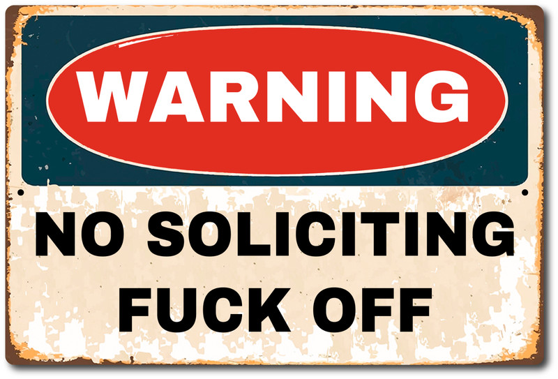 WARNING No Soliciting Sign No Exceptions FUCK-OFF! Front Door Home Tin Sign gallery
