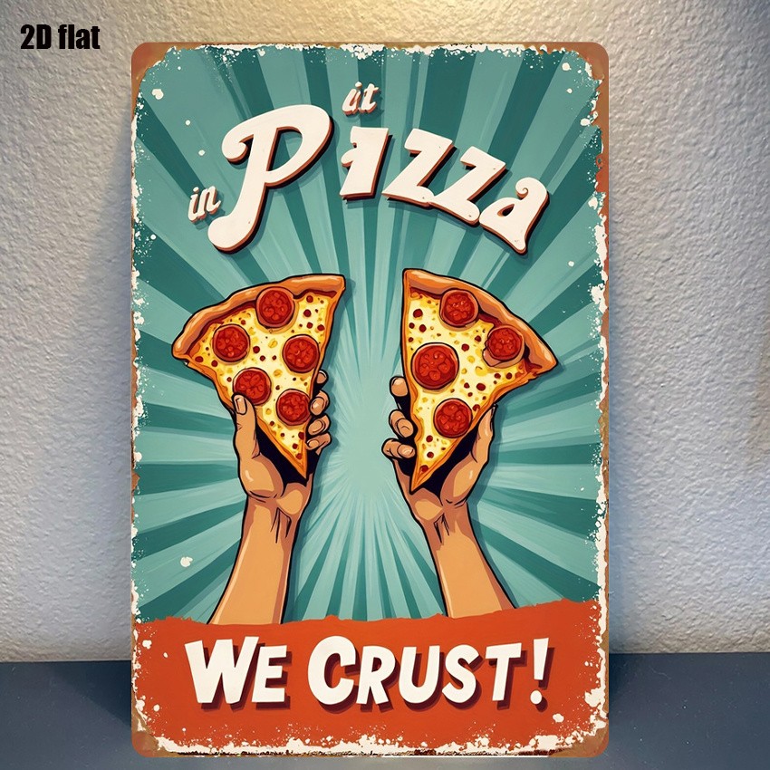 Retro "In Pizza We Crust!" Funny Pizza Sign for Home and Commercial Use gallery