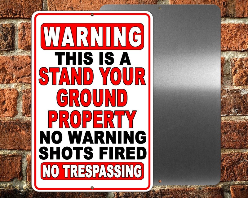 Stand Your Ground Property No Warning Shot No Trespassing Metal Sign Or Decal gallery