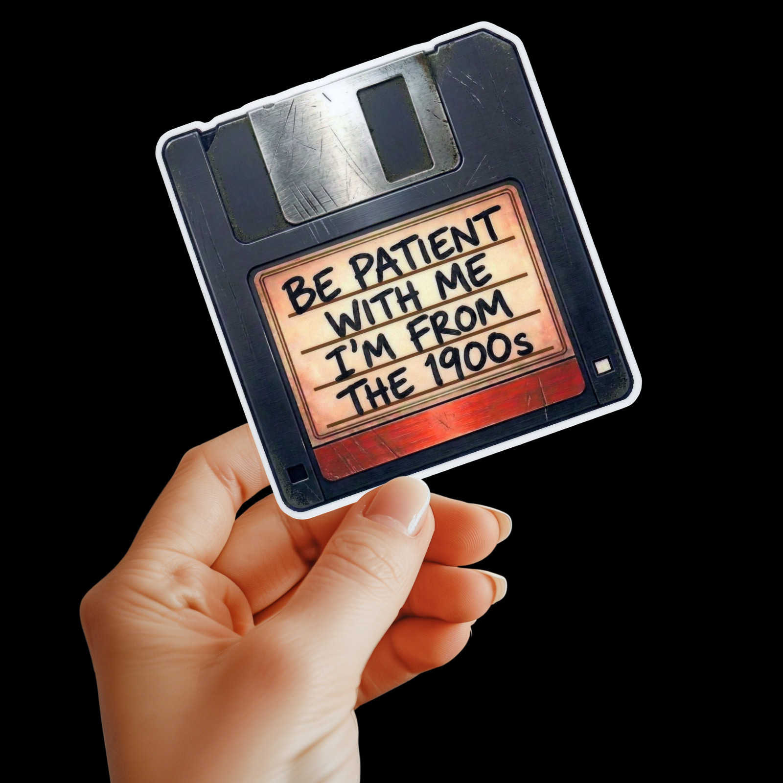 Be Patient With Me, I'm From The 1900s Scratched Funny Floppy Disk Sticker gallery