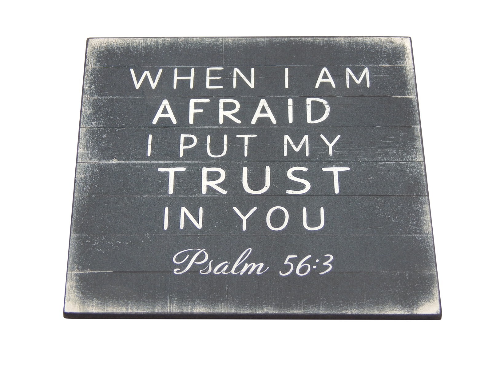 When I Am Afraid I Put My Trust In You Psalm 56:3 Christian Wall Art Sign 5"x5" gallery